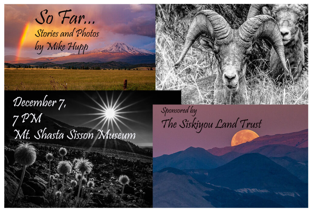 Slideshow at Sisson Museum November 2, 2023 7pm. "So Far..." Photos and Stories by Mike Hupp
